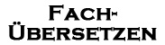 Fachübersetzen / Dolmetschen